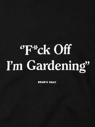 F*ck Off I'm Gardening Crewneck - Black