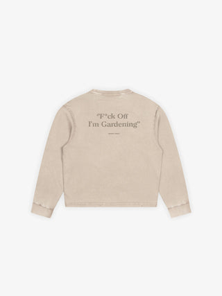 Distressed F*ck Off I'm Gardening Longsleeve - Sand