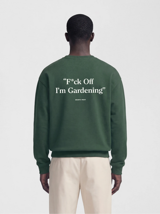 F*ck Off I'm Gardening Crewneck - Dark Green