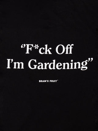 F*ck Off I'm Gardening T-Shirt - Black