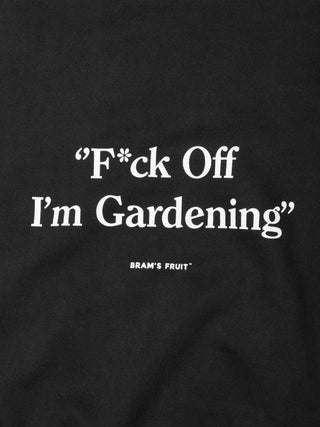 F*ck Off I'm Gardening T-shirt - Black