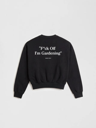 “F*ck Off I'm Gardening” Crewneck - Black