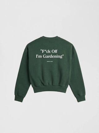 F*ck Off I'm Gardening Crewneck - Dark Green