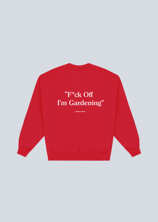 F*ck Off I'm Gardening Crewneck - Red