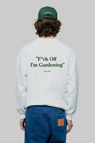 F*ck Off I'm Gardening Crewneck - White