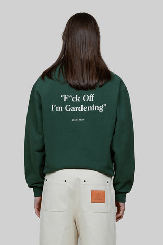 F*ck Off I'm Gardening Crewneck - Green